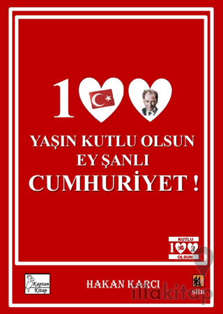 100 Yaşın Kutlu Olsun Ey Şanlı Cumhuriyet!