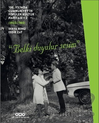 100. Yılında Cumhuriyet’in Popüler Kültür Haritası 2 (1950-1980) “Belk