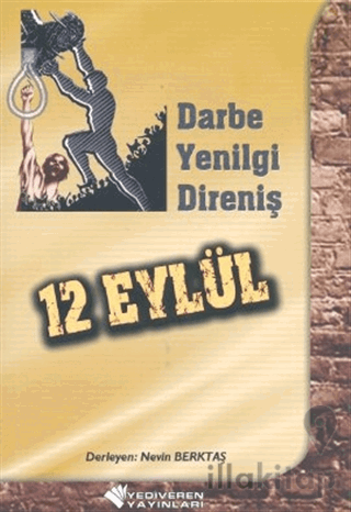 12 Eylül - Darbe, Yenilgi, Direniş