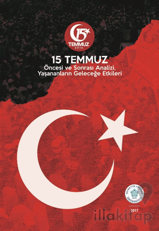 15 Temmuz Öncesi ve Sonrası Analizi, Yaşananların Geleceğe Etkileri