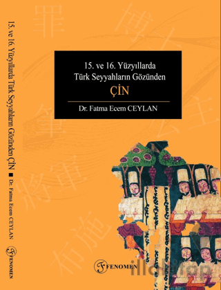 15. ve 16. Yüzyıllarda Türk Seyyahların Gözünden Çin