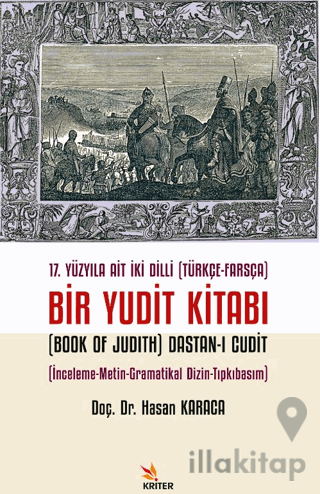 17. Yüzyıla Ait İki Dilli (Türkçe-Farsça) Bir Yudit Kitabı (Book Of Ju