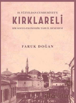 18.Yüzyıldan Cumhuriyet'e Kırklareli (Bir Sosyo-Ekonomik Tahlil Deneme