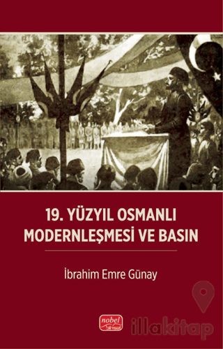 19. Yüzyıl Osmanlı Modernleşmesi ve Basın