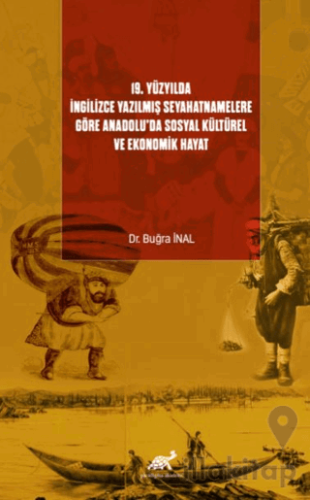 19. Yüzyılda İngilizce Yazılmış Seyahatnamelere Göre Anadolu’da Sosyal