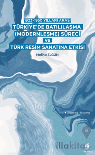 1923-1950 Yılları Arası Türkiye’de Batılılaşma (Modernleşme) Süreci ve