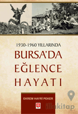 1930 - 1960 Yıllarında Bursa'da Eğlence Hayatı