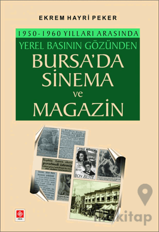 1950-1960 Yılları Arasında Yerel Basının Gözünden Bursa'da Sinema ve M