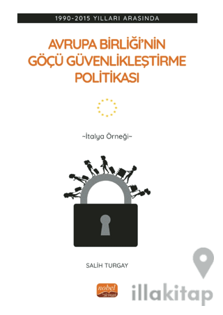 1990-2015 Yılları Arasında Avrupa Birliği’nin Göçü Güvenlikleştirme Po