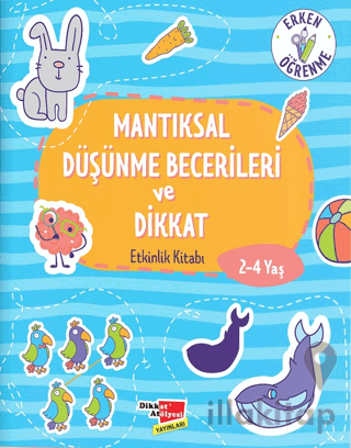 2-4 Yaş Mantıksal Düşünme Becerileri ve Dikkat Etkinlik Kitabı