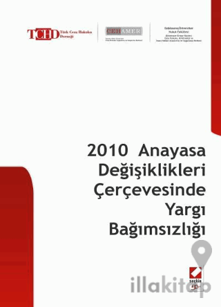 2010 Anayasa Değişiklikleri Çerçevesinde Yargı Bağımsızlığı