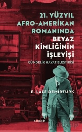 21. Yüzyıl Afro - Amerikan Romanında Beyaz Kimliğinin İşleyişi