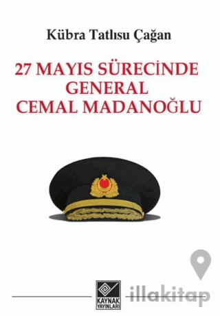 27 Mayıs Sürecinde General Cemal Madanoğlu