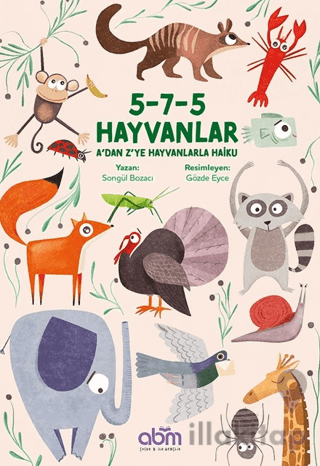 5-7-5 Hayvanlar: A'dan Z'ye Hayvanlarla Haiku