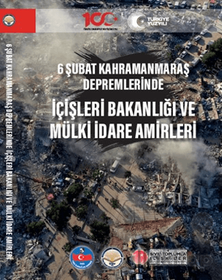 6 Şubat Kahramanmaraş Depremlerinde İçişleri Bakanlığı ve Mülki İdare 