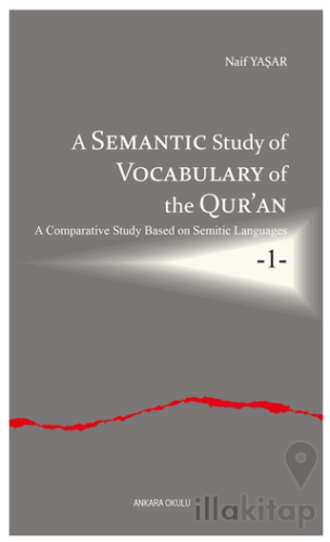 A Semantic Study of Vocabulary of the Qur’an