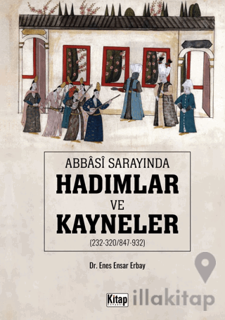 Abbasi Sarayında Hadımlar ve Kayneler