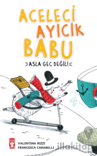 Aceleci Ayıcık Babu - Asla Geç Değil