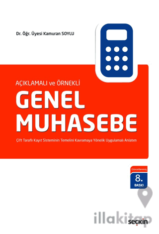 Açıklamalı ve Örnekli Genel Muhasebe