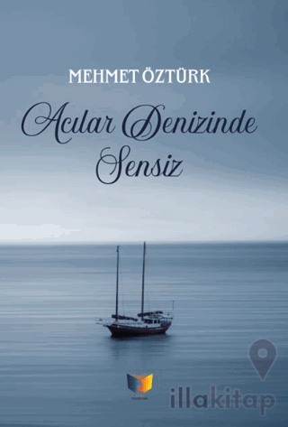 Acılar Denizinde Sensiz