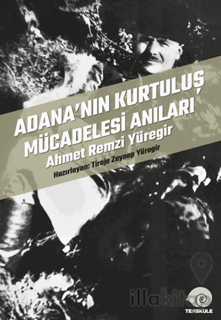 Adana’nın Kurtuluş Mücadelesi Anıları