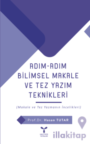 Adım Adım Bilimsel Makale Ve Tez Yazım Teknikleri