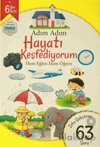 Adım Adım Hayatı Keşfediyorum 6 Yaş - Zeka Geliştiren 63 Soru