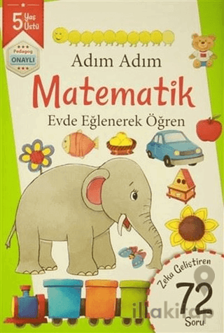 Adım Adım Matematik 5 Yaş - Zeka Geliştiren 72 Soru