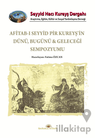 Afitab-ı Seyyid Hacı Kureyş’in Dünü Bugünü & Geleceği Sempozyumu