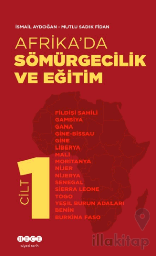 Afrika’da Sömürgecilik Ve Eğitim - Cilt 1