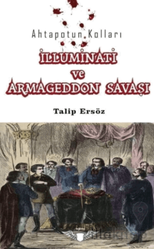 Ahtapotun Kolları İlluminati ve Armagedon Savaşı