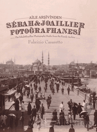 Aile Arşivinden Sebah&Joaillier Fotoğrafhanesi - The Sebah&joaillier P