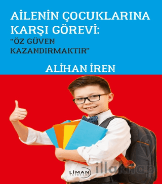 Ailenin Çoçuklarına Karşı Görevi; Özgüven Kazandırmaktır”