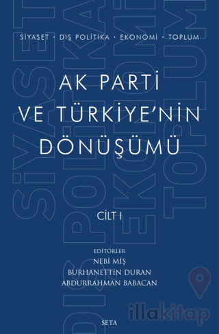 Ak Parti ve Türkiye'nin Dönüşümü Cilt 1