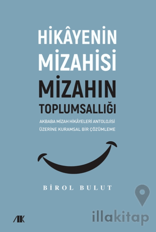 Akbaba Mizah Hikayeleri Antolojisi Üzerine Kuramsal Bir Çözümleme