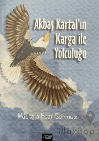 Akbaş Kartal’ın Karga ile Yolculuğu