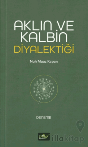 Aklın ve Kalbin Diyalektiği