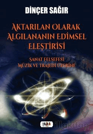 Aktarılan Olarak Algılananın Edimsel Eleştirisi –Sanat Felsefesi Müzik