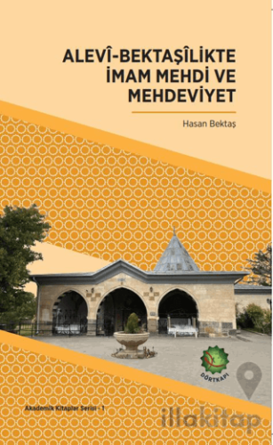 Alevi-Bektaşilikte İmam Mehdi ve Mehdeviyet