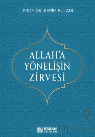 Allah’a Yönelişin Zirvesi