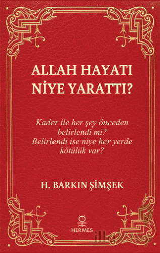 Allah Hayatı Niye Yarattı?