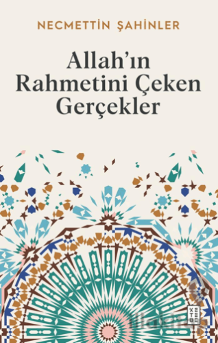 Allah’ın Rahmetini Çeken Gerçekler