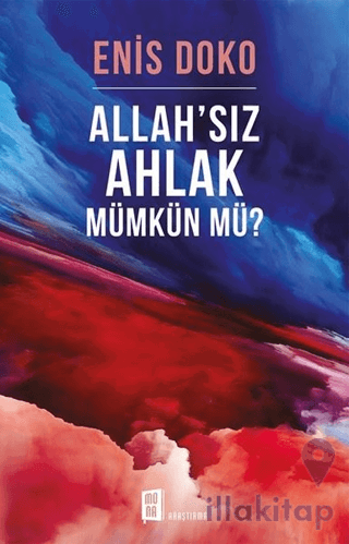 Allah’sız Ahlak Mümkün Mü?