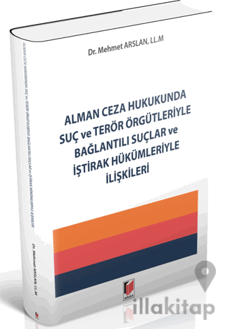 Alman Ceza Hukukunda Suç ve Terör Örgütleriyle Bağlantılı Suçlar ve İş