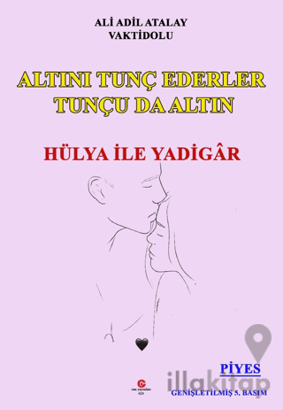 Altını Tunç Ederler Tunçu Da Altın Hülya İle Yadigâr