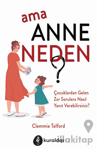 Ama Anne Neden?