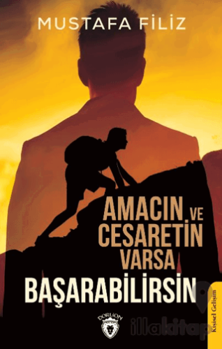 Amacın ve Cesaretin Varsa Başarabilirsin