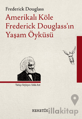 Amerikalı Köle Frederick Douglass’ın Yaşam Öyküsü