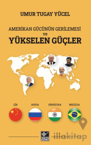 Amerikan Gücünün Gerilemesi ve Yükselen Güçler