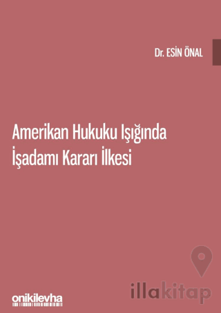 Amerikan Hukuku Işığında İşadamı Kararı İlkesi